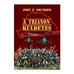 John P. Drummer - A Trianon-küldetés (e-könyv)