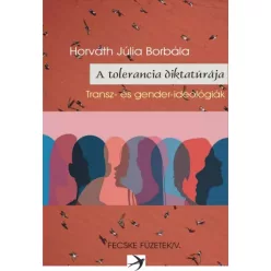   Horváth Júlia Borbála - A tolerancia diktatúrája (e-könyv)