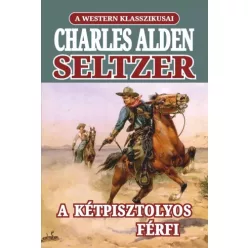 Charles Alden Seltzer - A kétpisztolyos férfi (e-könyv)
