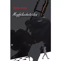 Bóna Anoly - Megfékezhetetlen (e-könyv)