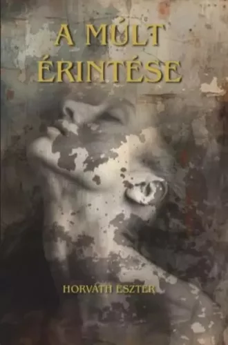 Horváth Eszter - A múlt érintése (e-könyv)