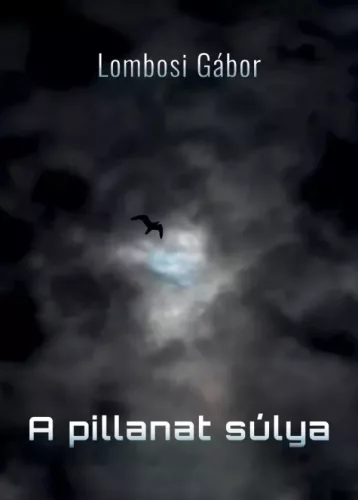 Lombosi Gábor - A pillanat súlya (e-könyv)