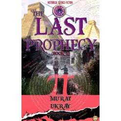 Murat Ukray - The Last Prophecy (e-könyv)