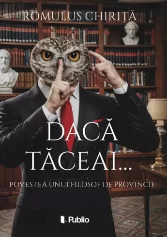 Romulus Chiriță - Dacă tăceai... (e-könyv)