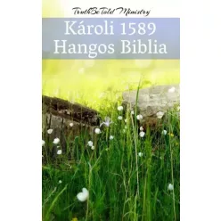   TruthBeTold Ministry - Károli 1589 - Hangos Biblia (e-könyv)