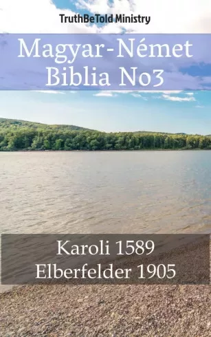 TruthBeTold Ministry - Magyar-Német Biblia No3 (e-könyv)