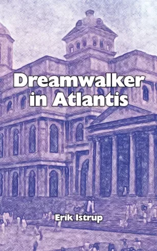 Erik Istrup - Dreamwalker in Atlantis (e-könyv)
