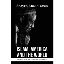 Khalid Yasin - Islam, America and the World (e-könyv)
