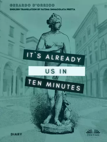 Gerardo D'Orrico - It's Already Us In Ten Minutes (e-könyv)