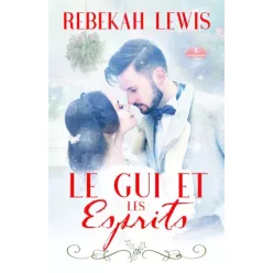 Rebekah Lewis - Le Gui Et Les Esprits (e-könyv)