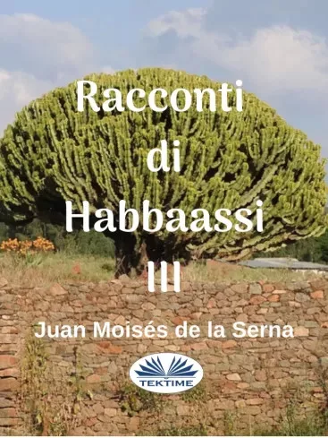 Juan Moisés De La Serna - Racconti di Habbaassi III (e-könyv)