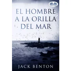 Jack Benton - El Hombre A La Orilla Del Mar (e-könyv)
