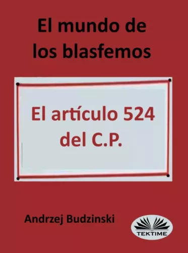 Andrzej Stanislaw Budzinski - El Mundo De Los Blasfemos (e-könyv)