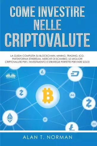 Alan T. Norman - Come Investire Nelle Criptovalute (e-könyv)