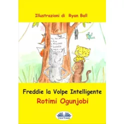 Rotimi Ogunjobi - Freddie La Volpe Intelligente (e-könyv)