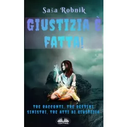 Saša Robnik - Giustizia È Fatta! (e-könyv)