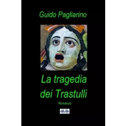 Guido Pagliarino - La Tragedia Dei Trastulli (e-könyv)