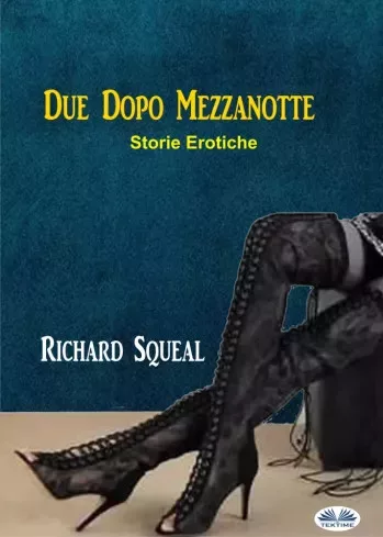 Richard Squeal - Due Dopo Mezzanotte (e-könyv)
