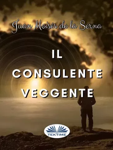 Juan Moisés De La Serna - Il Consulente Veggente (e-könyv)
