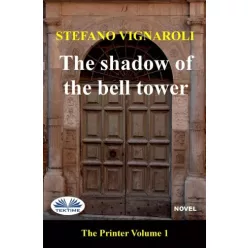 Stefano Vignaroli - The Shadow Of The Bell Tower (e-könyv)
