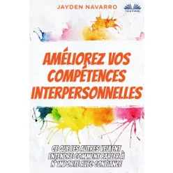   Jayden Navarro - Améliorez Vos Compétences Interpersonnelles (e-könyv)