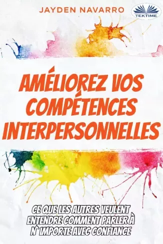 Jayden Navarro - Améliorez Vos Compétences Interpersonnelles (e-könyv)