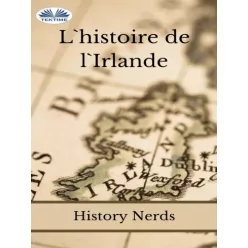 History Nerds - L'Histoire De L'Irlande (e-könyv)