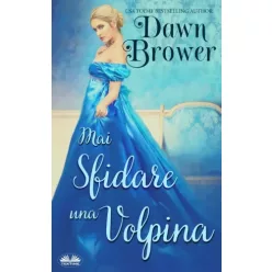 Dawn Brower - Mai Sfidare Una Volpina (e-könyv)