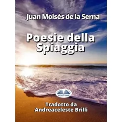 Juan Moisés De La Serna - Poesie Della Spiaggia (e-könyv)