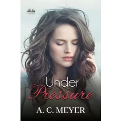 A. C. Meyer - Under Pressure (e-könyv)