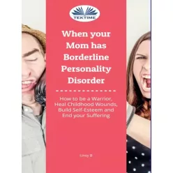   Linsy B - When Your Mom Has Borderline Personality Disorder (e-könyv)
