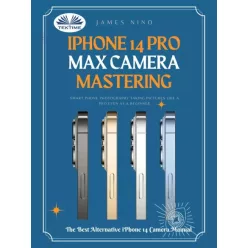 James Nino - iPhone 14 Pro Max Camera Mastering (e-könyv)