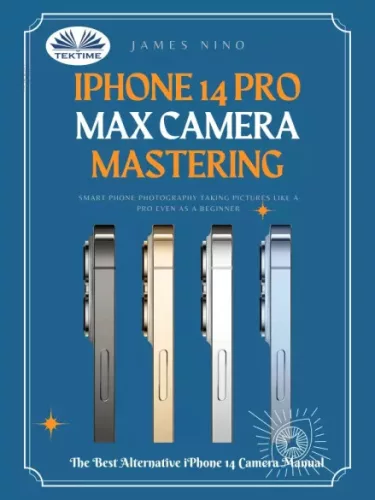 James Nino - iPhone 14 Pro Max Camera Mastering (e-könyv)