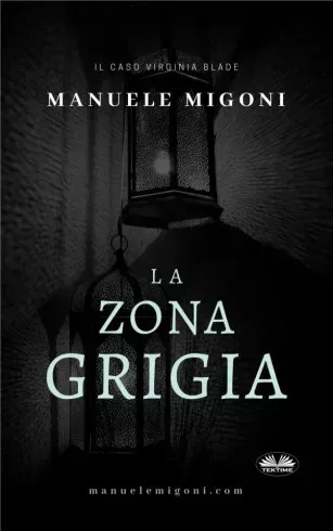 Manuele Migoni - La Zona Grigia (e-könyv)