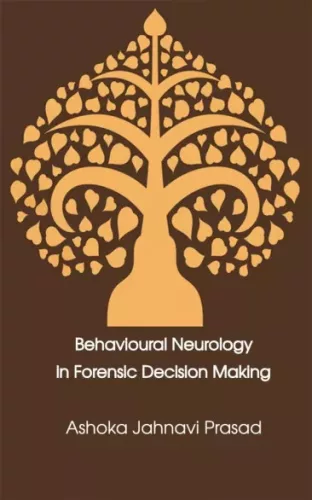 Ashoka Jahnavi Prasad - Behavioural Neurology in Forensic Decision Making (e-könyv)