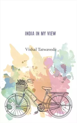 Vishal Tatwavedi - India in My View (e-könyv)