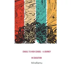   MiraRamu - Cradle to High School - A Journey in Education (e-könyv)