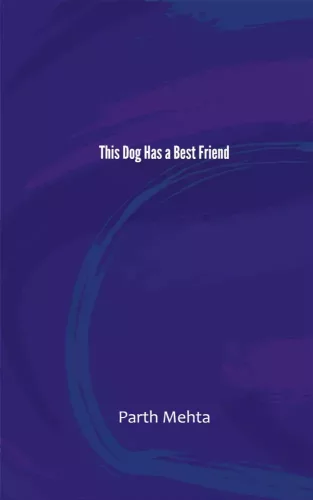 Parth Mehta - This Dog Has a Best Friend (e-könyv)