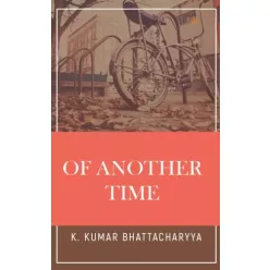 K. Kumar Bhattacharyya - Of Another Time (e-könyv)