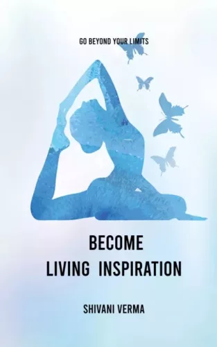 Shivani Verma - Become Living Inspiration (e-könyv)