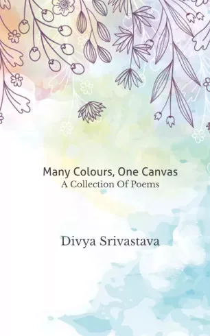 Divya Srivastava - Many Colours, One Canvas (e-könyv)