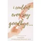Mukesh Chandrashekhar Ale - I Couldn't Even Say Goodbye... (e-könyv)