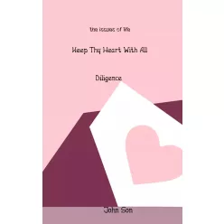 John Son - Keep Thy Heart With All Diligence (e-könyv)