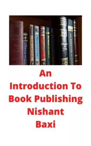 Nishant Baxi - An Introduction To Book Publishing (e-könyv)