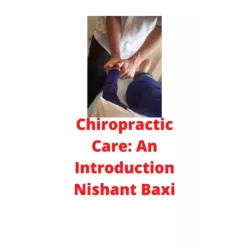 Nishant Baxi - Chiropractic Care An Introduction (e-könyv)
