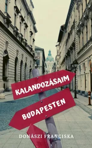 Donászi Franciska - Kalandozásaim Budapesten (e-könyv)