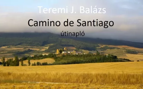 Teremi J. Balázs - Camino de Santiago - útinapló (e-könyv)