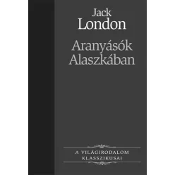 Jack London - Aranyásók Alaszkában (e-könyv)