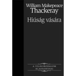 William Makepeace Thackeray - Hiúság vására (e-könyv)