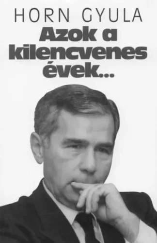 Horn Gyula - Azok a kilencvenes évek... (e-könyv)